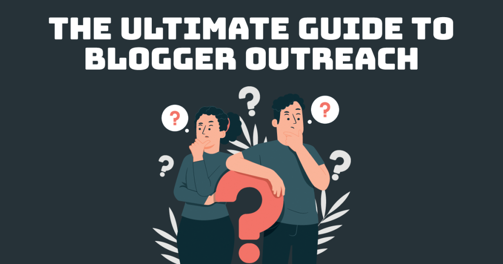 The Ultimate Guide To Blogger Outreach 3 The Ultimate Guide to Blogger Outreach