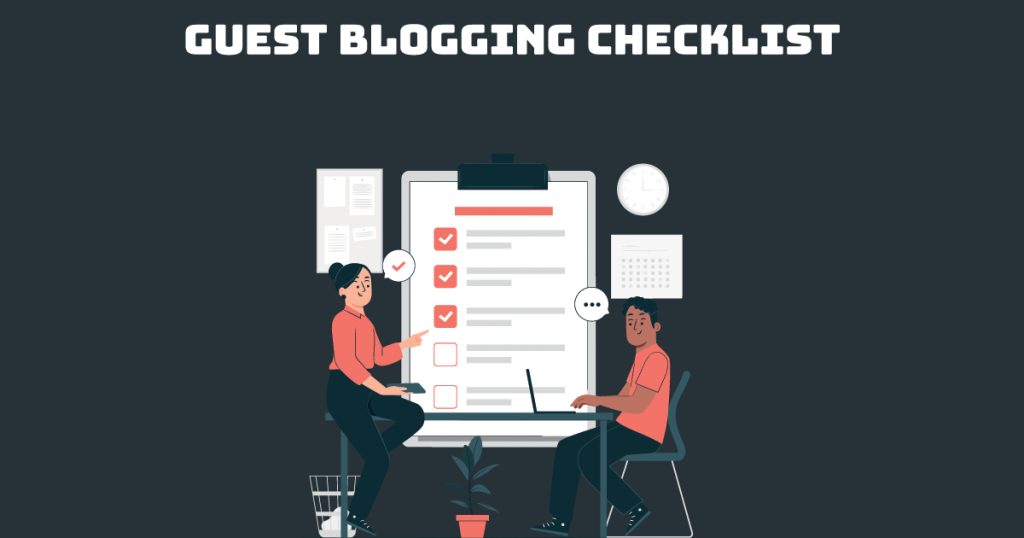Guest Blogging Checklist 4 Guest Blogging Checklist