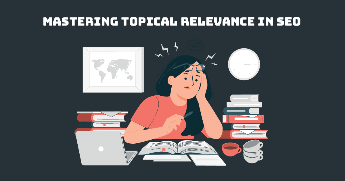 Mastering Topical Relevance in SEO